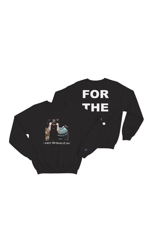 “I MIGHT ROB YOU…” Crewneck